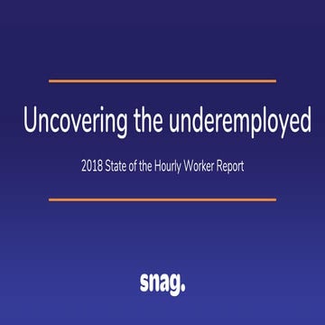 Uncovering the Underemployed: 2018 State of the Hourly Worker Report