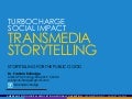 Transmedia Storytelling for Social Impact