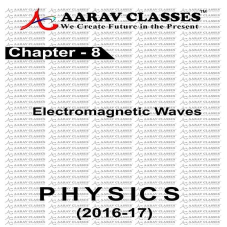 ELECTROMAGNETIC WAVES FOR CBSE XII