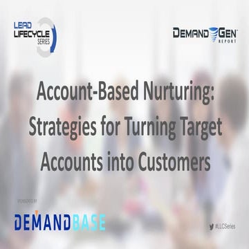 Account-Based Nurturing: Strategies for Turning Target Accounts into Customers