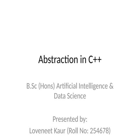 Comprehensive Guide to Abstraction in C++ Programming | PPTX