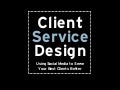Client Service Design and Social Media