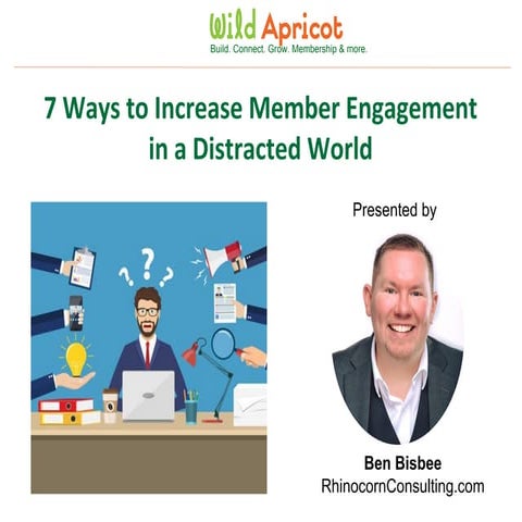 Wild Apricot Expert Webinar: 7 Ways to Increase Member Engagement in a Distra...