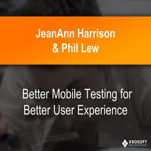 Better Mobile Tests for Better User Experience 