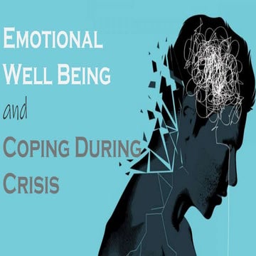 Covid-19 : Emotional Well Being and Coping during Crisis