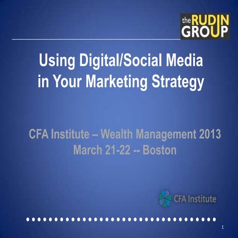 Digital/Social Media For Your UHNW/HNW Advisory Practice - CFA Institute Weal...