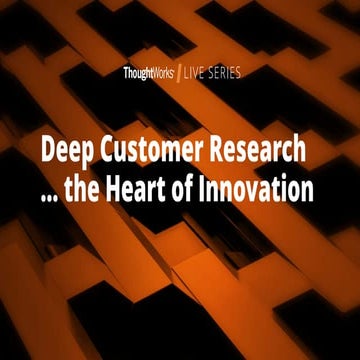 Deep Customer Research...The Heart Of Innovation - Richard Young and Diana Ad...