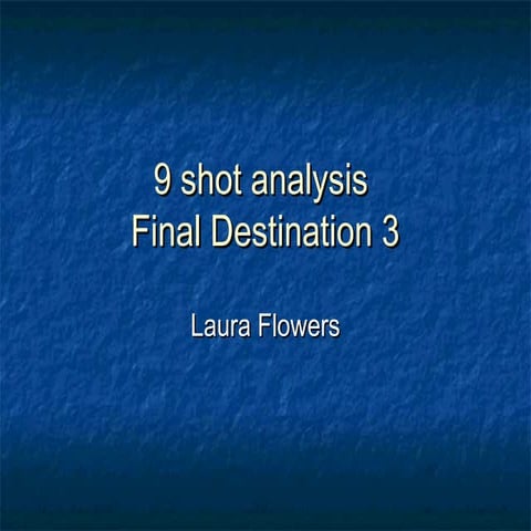 Final destination 9 shot analysis 
