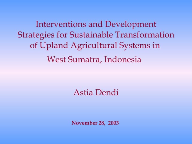 Interventions and Development Strategies for Sustainable Transformation of Upland Agricultural Systems in West Sumatra, Indonesia 