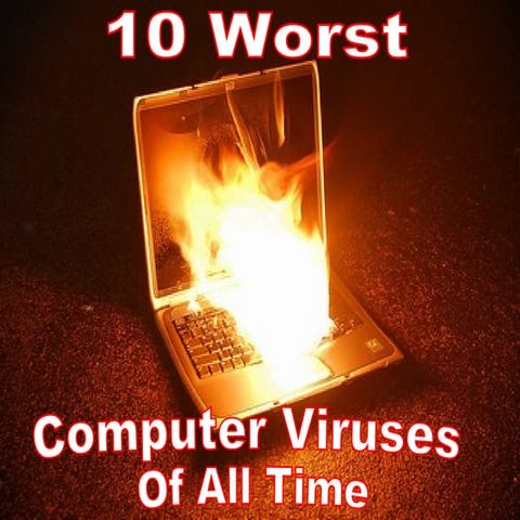 10 Worst Computer Viruses of all time