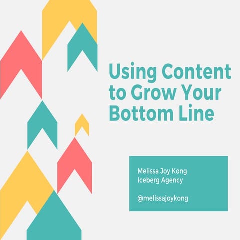 Melissa Joy Kong - How to Use Content to Grow Your Business