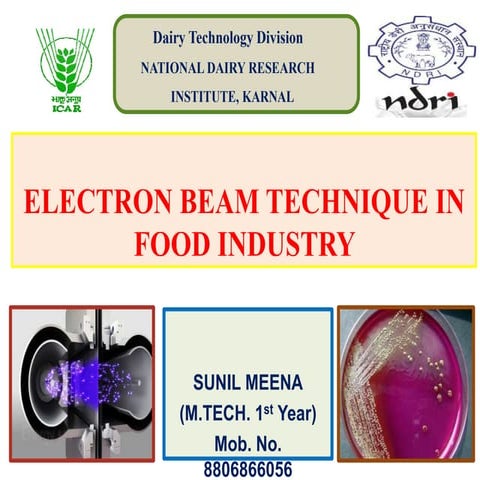 ELECTRON BEAM TECHNIQUE APPLICATION IN DAIRY INDUSTRY  BY SUNIL MEENA