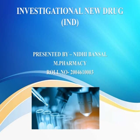 INVESTIGATIONAL NEW DRUG (IND).....