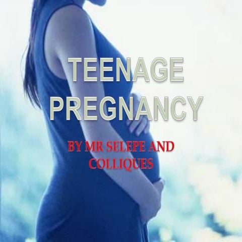 TEENAGE PREGNANCY