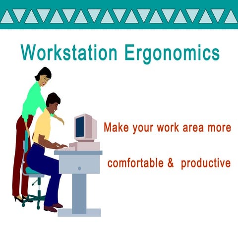 Ergonomics