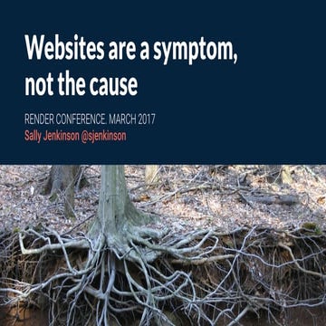 Websites are a symptom, not the cause