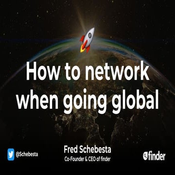 How to Network when Going Global - Startcon Fred Schebesta 01.12.2017