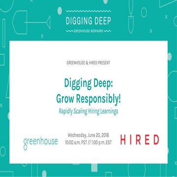 Digging Deep: Grow Responsibly! Rapidly Scaling Hiring Learnings