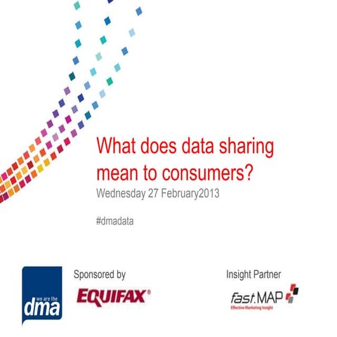 What does data sharing mean to consumers? - 27 February 2013