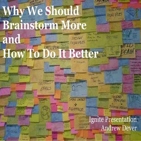 Why We Should Brainstorm More & How To Do It Better