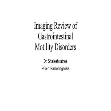 Imaging review Gastrointestinal motility disorders.pptx