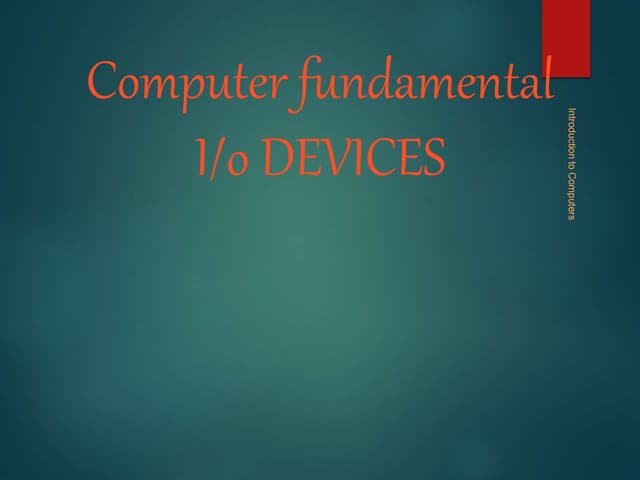 Computer Fundamentals Input and Output devices