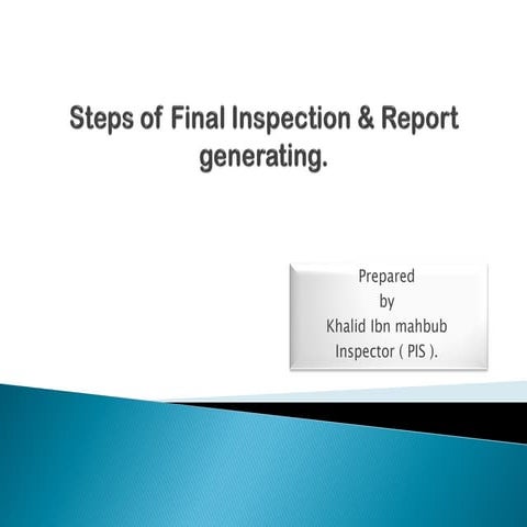 Steps of final inspection and Report generation. 
