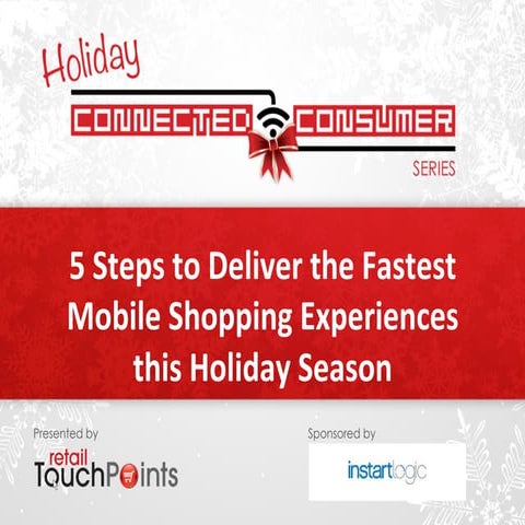 5 Steps To Deliver The Fastest Mobile Shopping Experience This Holiday Season