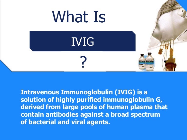 IVIG What you need to know