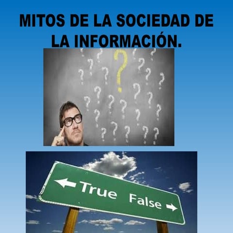 MITOS DE LA SOCIEDAD DE LA INFORMACIÓN.