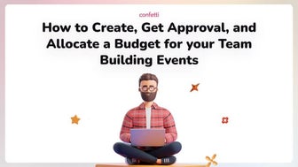 How to Create, Get Approval, and Allocate a Budget for Team Building Events