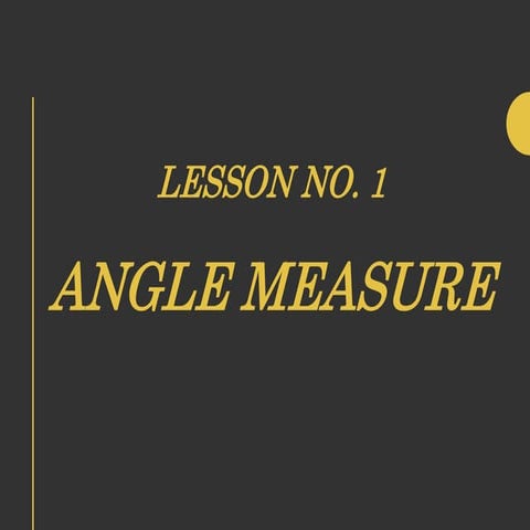 Lesson no. 1 (Angle Measure)