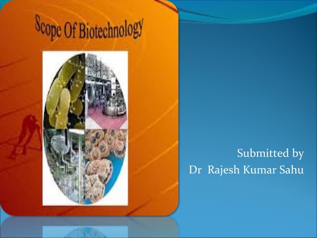 Scope of Biotechnology by Rajesh sahu
