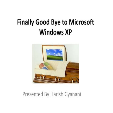 Finally good bye to microsoft windows xp