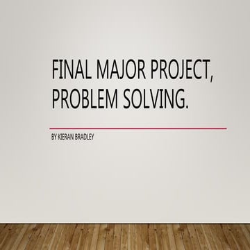 Final Major Project, Problem Solving