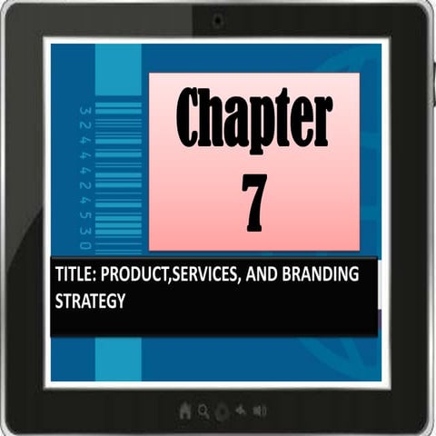 Principles of MARKETING ( CHAPTER 7 TITLE: TITLE: PRODUCT,SERVICES, AND ...