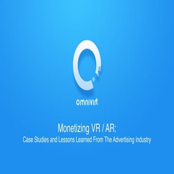 Michael Rucker (OmniVirt ): Monetizing VR/AR: Case Studies and Lessons Learne...