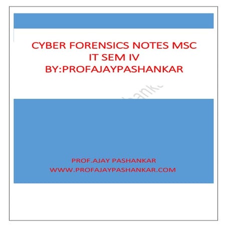 FINAL_MSCIT_CYBER_FORENSICS_NOTES_SEM_IV_PROFAJAYPASHANKAR.pdf