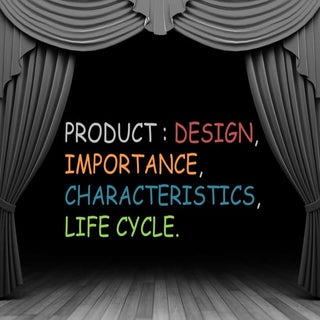 Product:- Design, Objectives, Impor...
