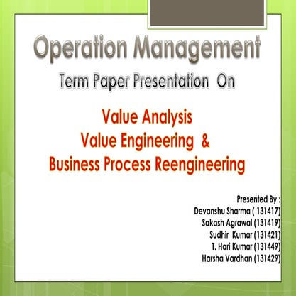 Value Analysis Value Engineering  &  Business Process Reengineering