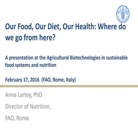 Our food, our diet, our health: Where do we go from here