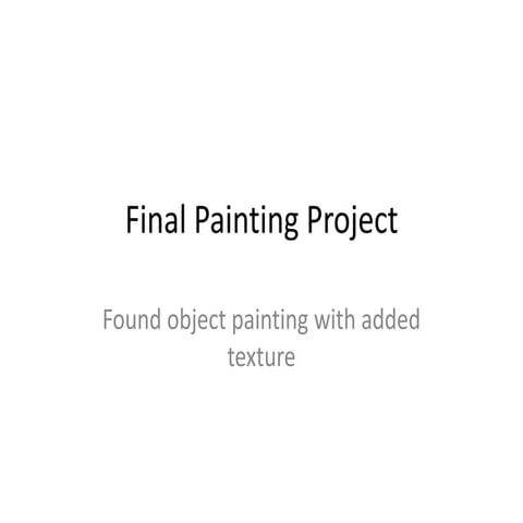 Final painting project texture assemblage