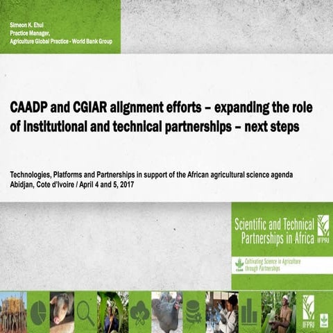CAADP and CGIAR alignment efforts - expanding the role of Institutional and t...