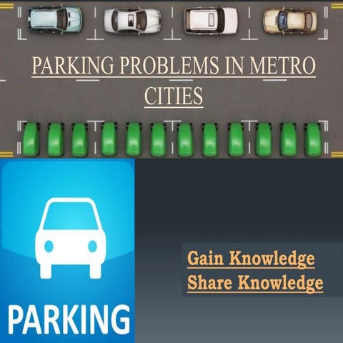 Parking Problems in Metro cities and their Effecient Handling