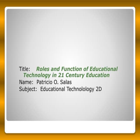 Roles and Fucntion 'of Educational Technology in 21st Century Education