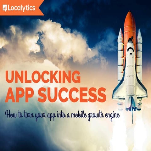 Unlocking App Success: How to Turn Your App into a Mobile Growth Engine - Dec...