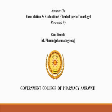 Formulation and Evaluation of herbal peel off mask gel