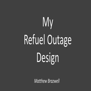Matthew Brazwell's Refuel Outage 20...