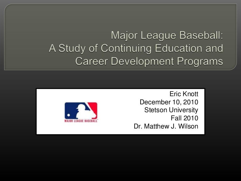 Major League Baseball A study of continuing education and career dev…