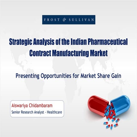 Strategic Analysis of the Indian Pharmaceutical Contract Manufacturing Market...